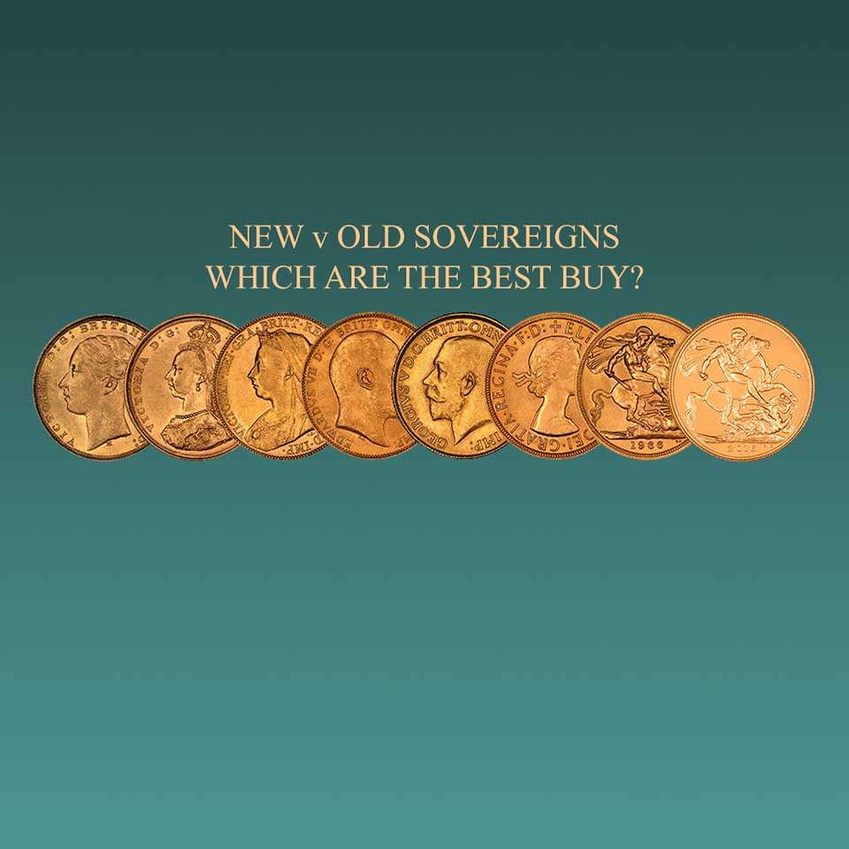 New v Old Sovereigns - Which Are The Best Buy? 31